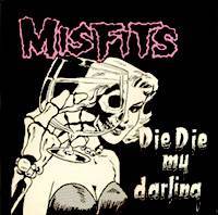 Misfits : Die Die My Darling